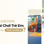 Đầu Tư Mô Hình Khu Vui Chơi Trẻ Em: Chọn Module Lắp Ghép Hay Thiết Kế Riêng Để "Thắng" Lớn? 14