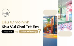 Đầu Tư Mô Hình Khu Vui Chơi Trẻ Em: Chọn Module Lắp Ghép Hay Thiết Kế Riêng Để "Thắng" Lớn? 14